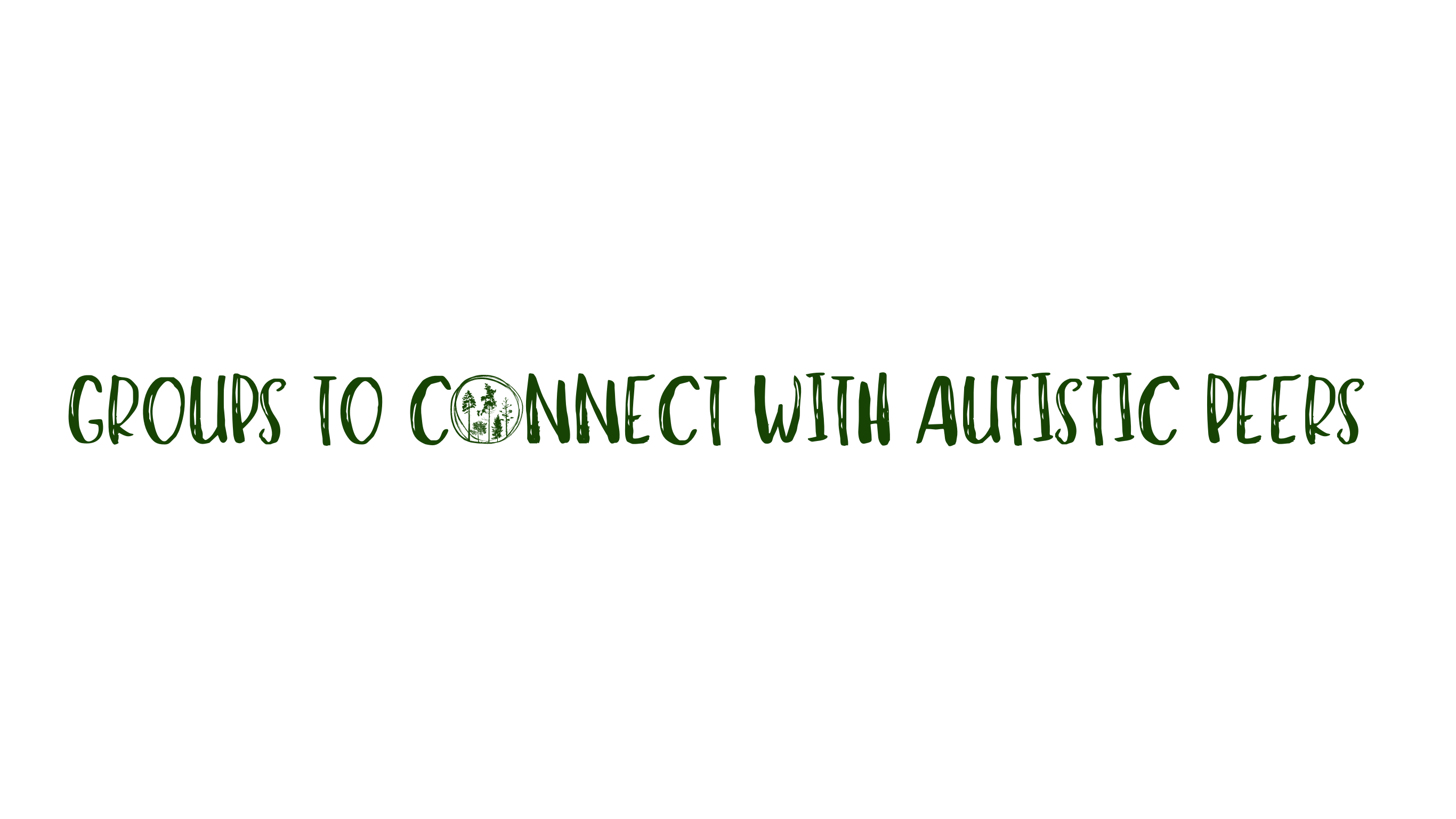 Groups to connect with autistic peers