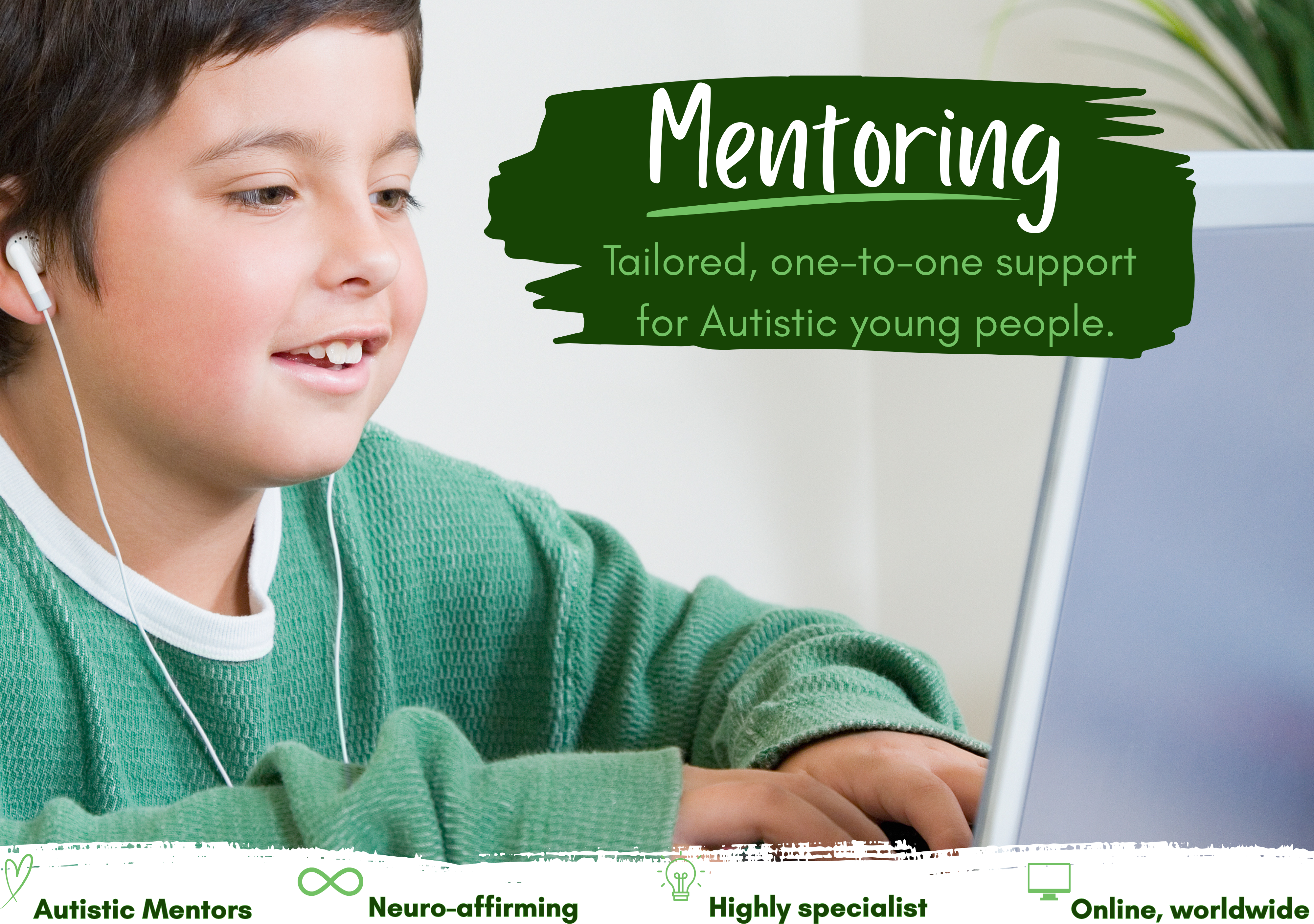 Tailored, one-to-one support for Autistic young people. Highly specialist Neuro-affirming Autistic Mentors Online, worldwide Mentoring with a picture of a young boy on a laptop